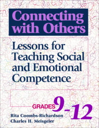 Connecting with Others: Lessons for Teaching Social and Emotional Competence / Grades 9-12 (cover)