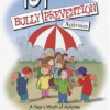 101 Bully Prevention Activities: A Year's Worth of Activities to Help Kids Prevent Bullying