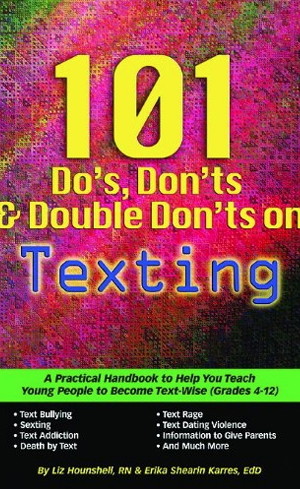 101 Do's, Don'ts & Double Don'ts on Texting: A Practical Handbook to Help You Teach Young People to Become Text-Wise