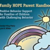 Family HOPE Parent Handbook: Positive Behavior for Families of Children and Challenging Behavior (cover)