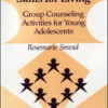 Skills for Living: Group Counseling Activities for Young Adolescents