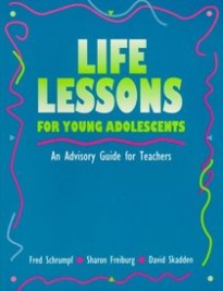Life Lessons for Young Adolescents: An Advisory Guide for Teachers