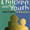 Troubled Children and Youth: Turning Problems into Opportunities