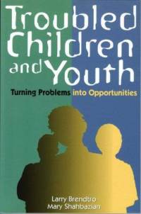 Troubled Children and Youth: Turning Problems into Opportunities