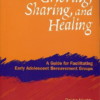 Grieving, Sharing, and Healing: A Guide for Facilitating Early Adolescent Bereavement Groups