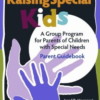 Raising Special Kids: A Group Program for Parents of Children with Special Needs