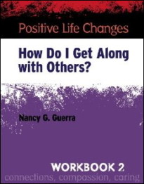 Positive Life Changes: Workbook 2: How Do I Get Along with Others?