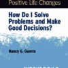 Positive Life Changes: Workbook 3: How Do I Solve Problems and Make Good Decisions?