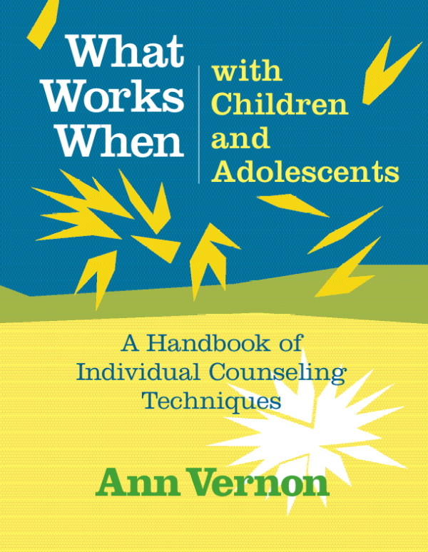 What Works When with Children and Adolescents: A Handbook of Individual Counseling Techniques