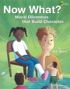 Now What?: Moral Dilemmas that Build Character