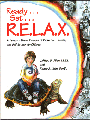 Ready . . . Set . . . R.E.L.A.X.: A Research-Based Program of Relaxation, Learning, and Self-Esteem