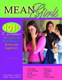 Mean Girls: 101½ Creative Strategies and Activities for Reducing Relational Aggression
