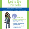 Let's Be Friends: A Workbook to Help Kids Learn Social Skills & Make Great Friends