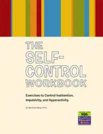The Self-Control Workbook: Exercises to Control Inattention, Impulsivity, and Hyperactivity
