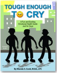 Tough Enough To Cry: A Fun and Exciting Emotional Health Guide Just for Guys
