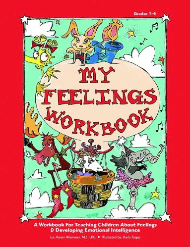 My Feelings Workbook: A Workbook for Teaching Children About & Developing Emotional Intelligence