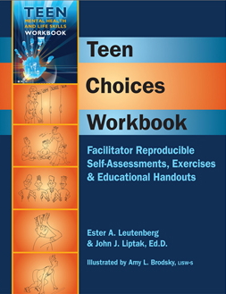 Teen Choices Workbook: Facilitator Reproducible Self-Assessments, Exercises, & Educational Handouts