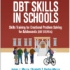DBT Skills in Schools: Skills Training for Emotional Problem Solving for Adolescents (DBT STEPS-A)