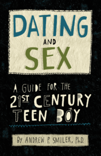 Dating and Sex: A Guide for the 21st Century Teen Boy (cover)