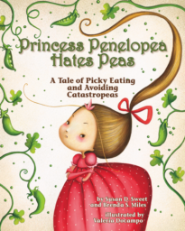 Princess Penelopea Hates Peas: A Tale of Picky Eating and Avoiding Catastropeas (cover image)
