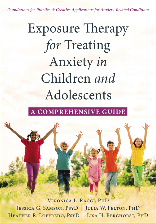 Exposure Therapy for Treating Anxiety in Children and Adolescents: A Comprehensive Guide (cover)