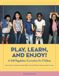 Play, Learn, and Enjoy! A Self-Regulation Curriculum for Children