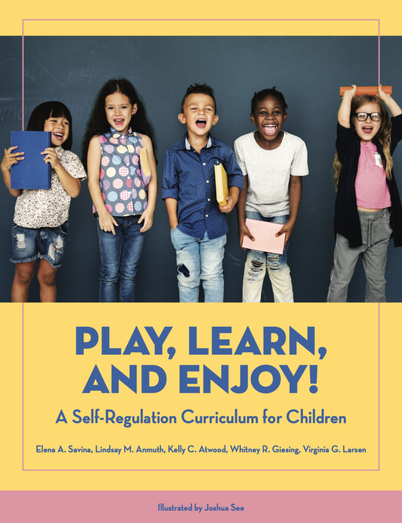 Play, Learn, and Enjoy! A Self-Regulation Curriculum for Children