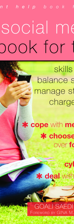 The Social Media Workbook for Teens: Skills to Help You Balance Screen Time, Manage Stress, and Take Charge of Your Life