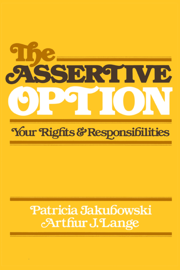 The Assertive Option: Your Rights and Responsibilities