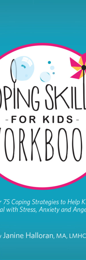 Coping Skills for Kids Workbook: Over 75 Coping Strategies to Help Kids Deal with Stress, Anxiety and Anger