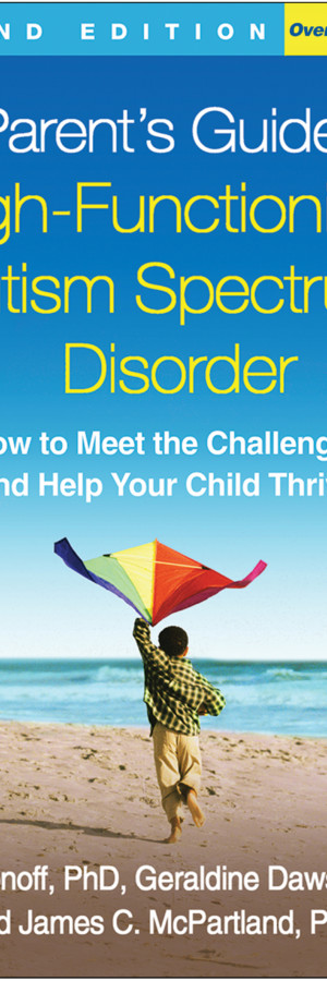 A Parent's Guide to High-Functioning Autism Spectrum Disorder